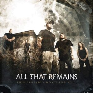 All That Remains - This Probably Won't End Well cover art