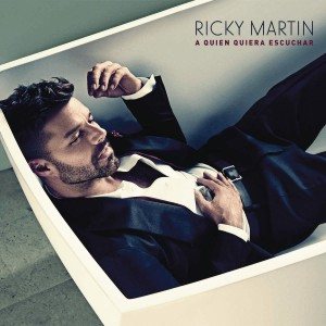 Ricky Martin - A Quien Quiera Escuchar cover art Ricky Martin - A Quien Quiera Escuchar cover art