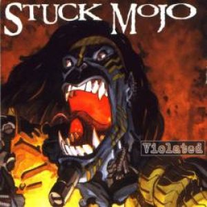 Stuck Mojo - Violated cover art