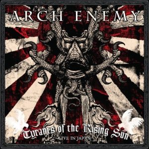 Arch Enemy - Tyrants of the Rising Sun - Live in Japan cover art