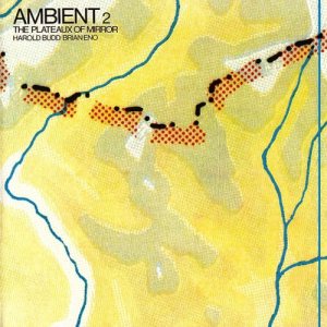 Harold Budd / Brian Eno - Ambient 2: the Plateaux of Mirror cover art