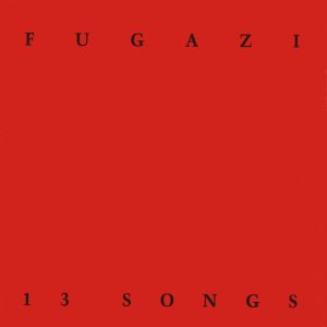 Fugazi - 13 Songs cover art