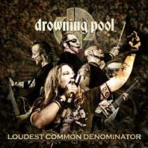 Drowning Pool - Loudest Common Denominator cover art