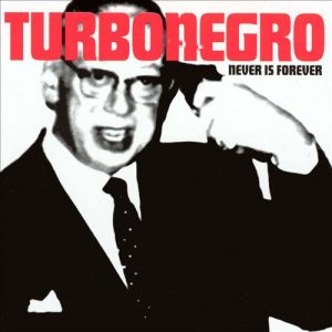 Turbonegro - Never Is Forever cover art