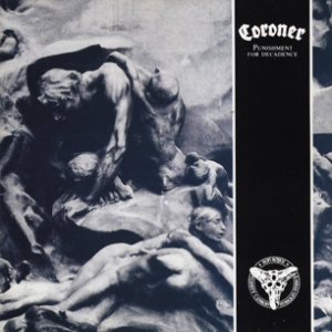 Coroner - Punishment for Decadence cover art Coroner - Punishment for Decadence cover art