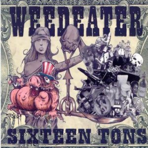 Weedeater - Sixteen Tons cover art
