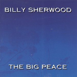 Billy Sherwood - The Big Peace cover art