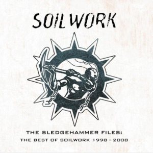 Soilwork - The Sledgehammer Files: the Best of Soilwork 1998-2008 cover art