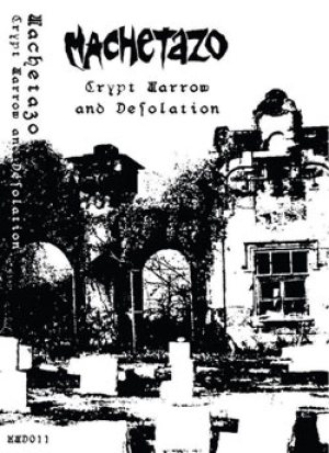 Machetazo - Crypt, Marrow and Desolation cover art
