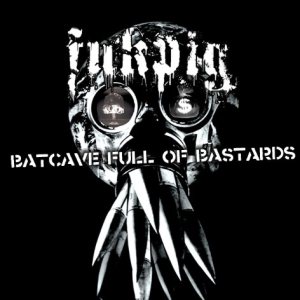 Fukpig - Batcave Full of Bastards cover art