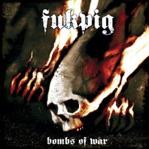 Fukpig - Bombs of War cover art