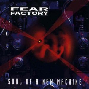 Fear Factory - Soul of a New Machine cover art