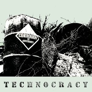 Corrosion of Conformity - Technocracy cover art