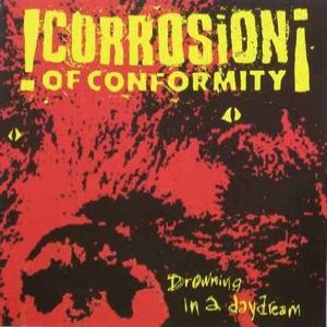 Corrosion of Conformity - Drowning in a Daydream cover art