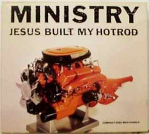 Ministry - Jesus Built My Hotrod cover art