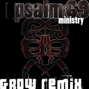 Ministry - Psalm 69 (GROW Remix) cover art