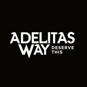 Adelitas Way - Deserve This cover art
