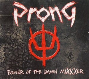 Prong - Power of the Damn Mixxxer cover art Prong - Power of the Damn Mixxxer cover art