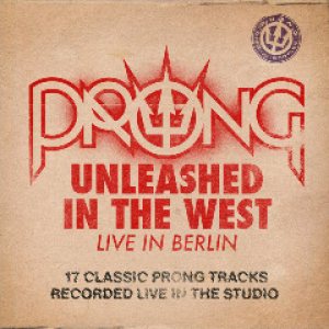 Prong - Unleashed in the West cover art Prong - Unleashed in the West cover art