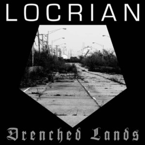 Locrian - Drenched Lands cover art Locrian - Drenched Lands cover art