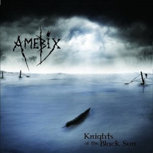 Amebix - Knights of the Black Sun cover art Amebix - Knights of the Black Sun cover art