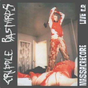 Cripple Bastards - Massacrecore Live E.P. cover art