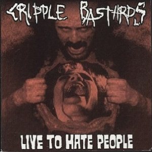 Cripple Bastards - Live to Hate People cover art