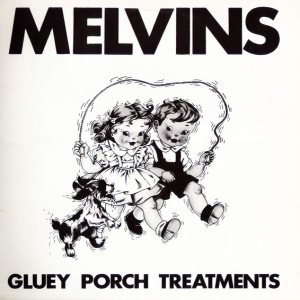 Melvins - Gluey Porch Treatments cover art