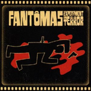 Fantômas - An Experiment in Terror cover art