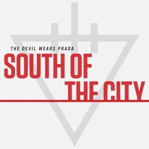 The Devil Wears Prada - South of the City cover art