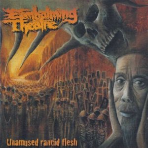 Embalming Theatre - Unamused Rancid Flesh cover art