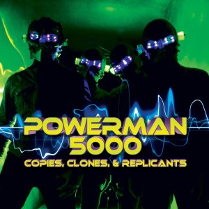 Powerman 5000 - Copies, Clones & Replicants cover art
