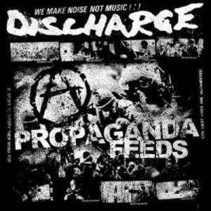 Discharge - Propaganda Feeds cover art