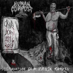 Human Compost - Degradation of a Virgin Corpse cover art