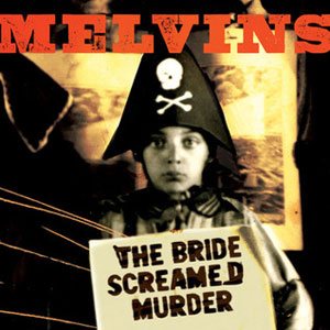 Melvins - The Bride Screamed Murder cover art