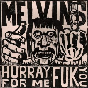 Melvins - Hurray for Me Fuk You cover art