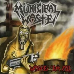 Municipal Waste - Waste 'Em All cover art