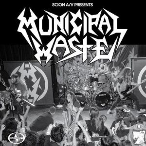 Municipal Waste - Scion Presents: Municipal Waste cover art