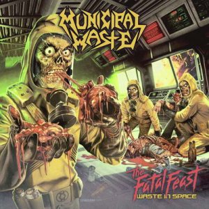 Municipal Waste - The Fatal Feast (Waste in Space) cover art