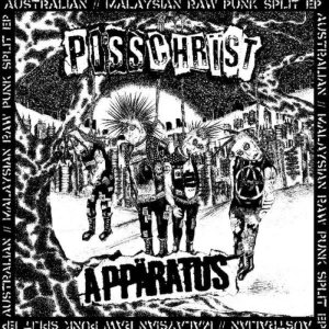 Pisschrïst / Appäratus - Australian // Malaysian Raw Punk Split EP cover art