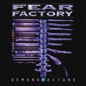 Fear Factory - Demanufacture cover art Fear Factory - Demanufacture cover art