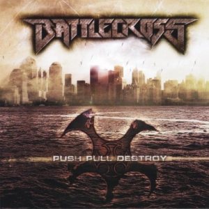 Battlecross - Push Pull Destroy cover art Battlecross - Push Pull Destroy cover art