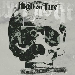 High on Fire - Spitting Fire Live Vol. 1 cover art