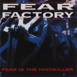 Fear Factory - Fear Is the Mindkiller cover art