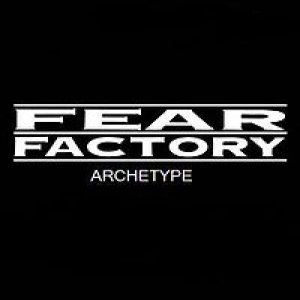 Fear Factory - Archetype cover art Fear Factory - Archetype cover art