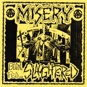 Misery - Born, Fed... Slaughtered cover art