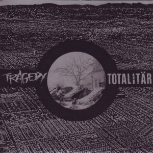 Tragedy / Totalitär - Tragedy / Totalitär cover art