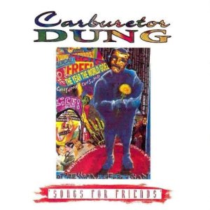 Carburetor Dung - Songs for Friends cover art