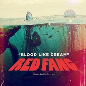 Red Fang - Blood Like Cream cover art