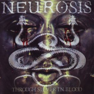 Neurosis - Through Silver in Blood cover art